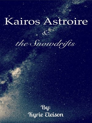 cover image of Kairos Astroire & the Snowdrifts